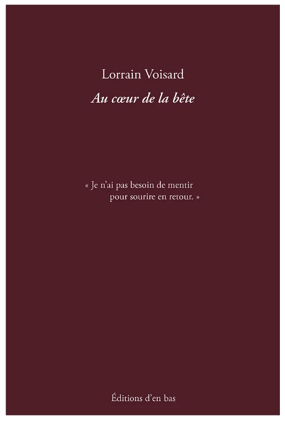 roman « Au cœur de la bête », Lorrain Voisard